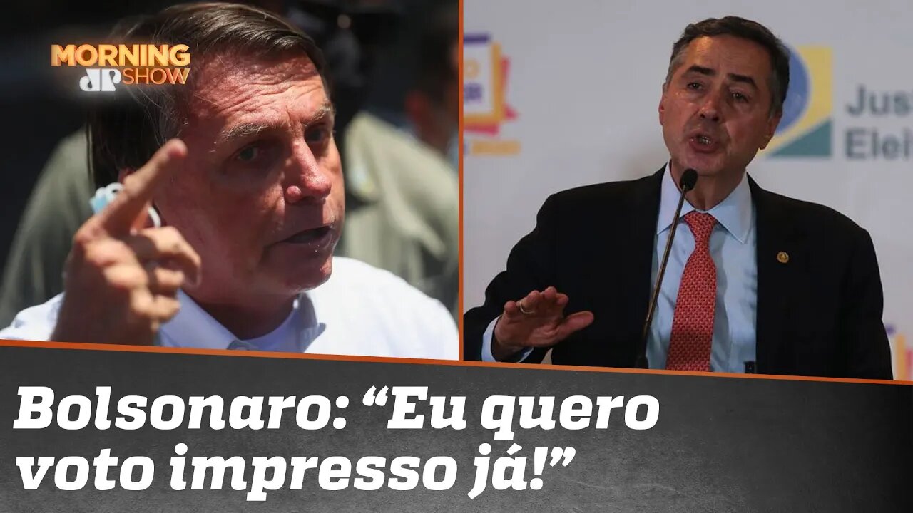 Bolsonaro defende voto impresso. Barroso, urna eletrônica