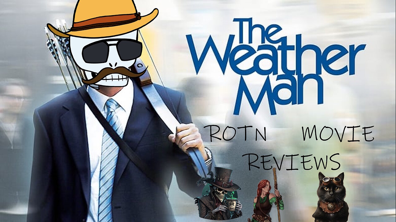 Rotn Movie Reviews Ep 68 The Weather Man (Ft Tyr, Angela & Will-It-Forge)