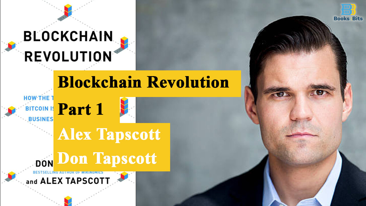 Blockchain Revolution by Alex Tapscott and Don Tapscott - Part 1 (Book Summary)