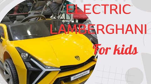 Lamberghani Car For Kids | Kids Electric Lamberghani | Rechargeable lamberghani for kids