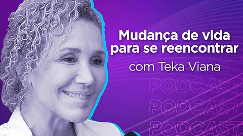 TEKA VIANA | Publicitária e Professora de Yoga - Ep.297