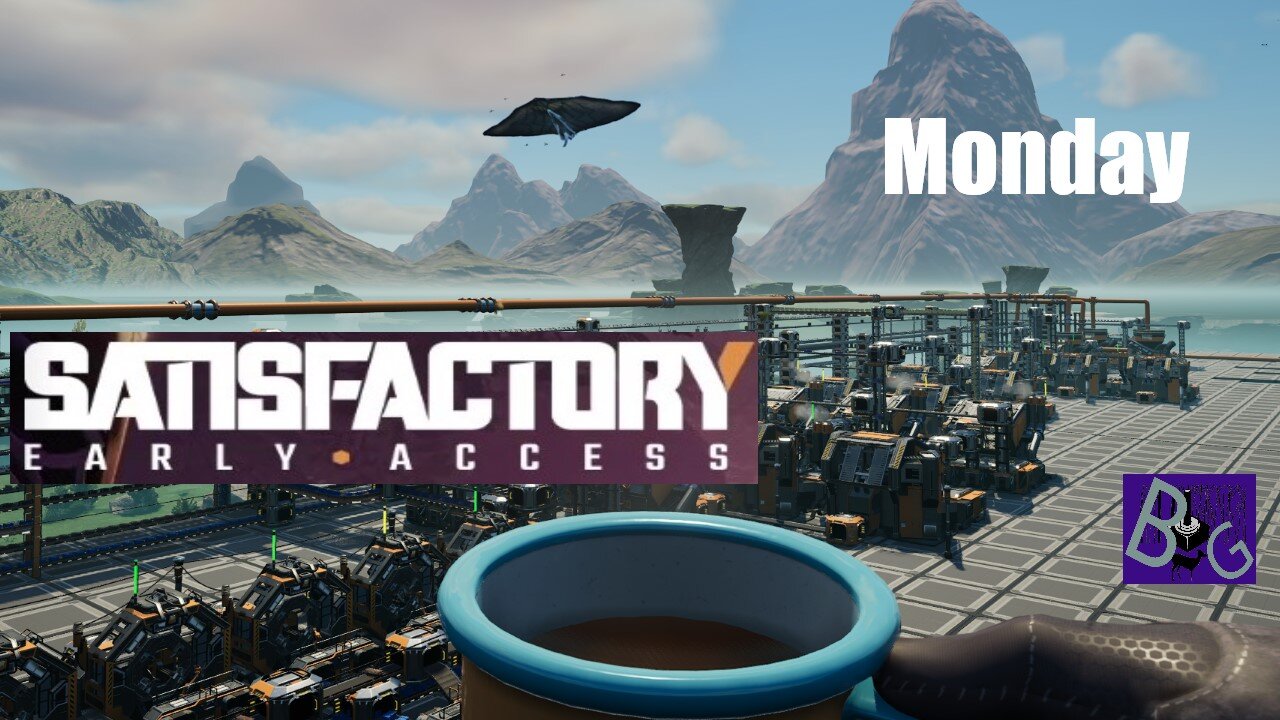 Satisfactory Monday (pt 1)