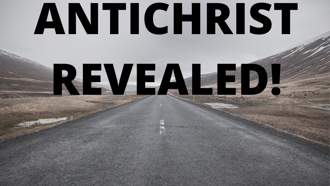 ANTICHRIST REVEALED?!