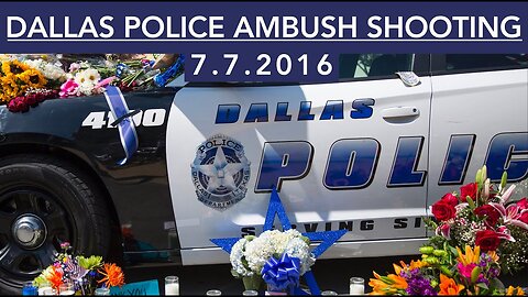 DALLAS POLICE DEPARTMENT SNIPER ATTACK 2016