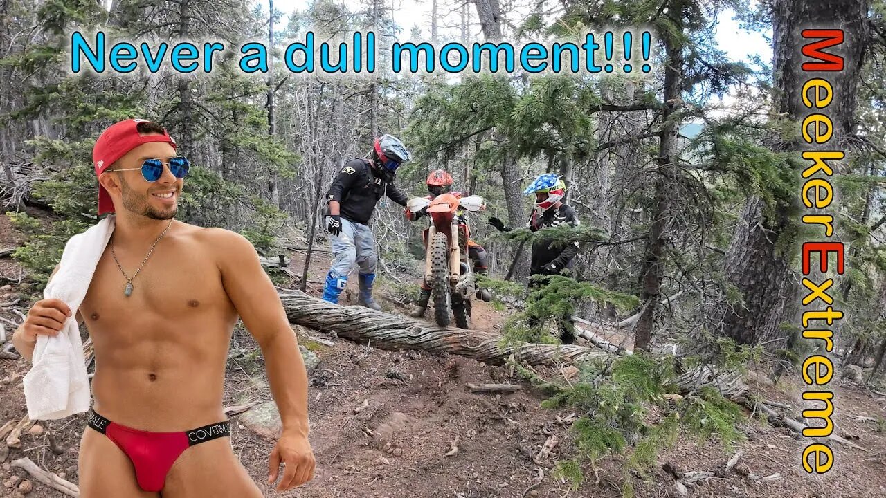 Never a dull moment in the woods with these goons!