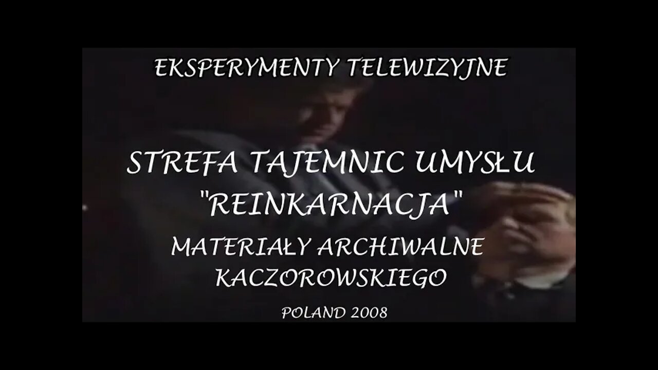 STREFA TAJEMNIC ,, REINKARNACJA,, MATERIAŁY ARCHIWALNE KACZOROWSKIEGO TV IMAGO 2008