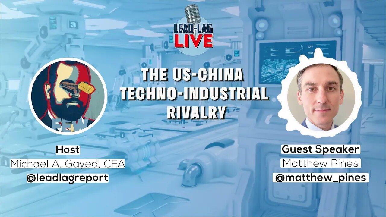 US-China Techno-Industrial Rivalry: A Matthew Pines Exclusive Interview