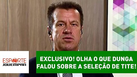 Exclusivo! OLHA o que DUNGA falou sobre a SELEÇÃO de TITE!