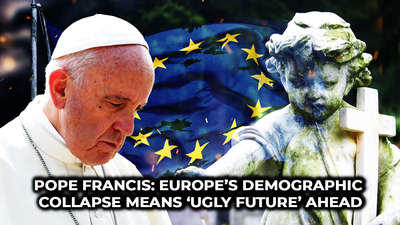 Pope Francis: Europe’s Demographic Collapse Means ‘Ugly Future’ Ahead