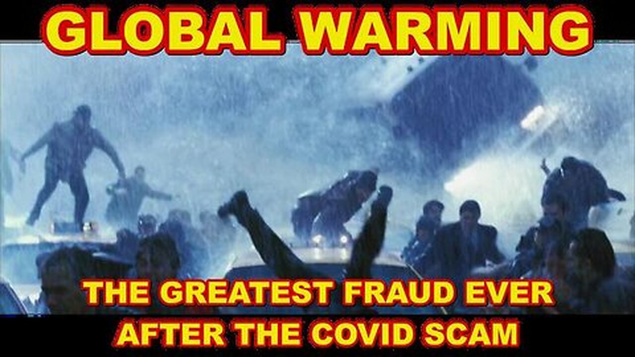 The Greatest Fraud Ever Perpetrated on Mankind This Century - Global Warming