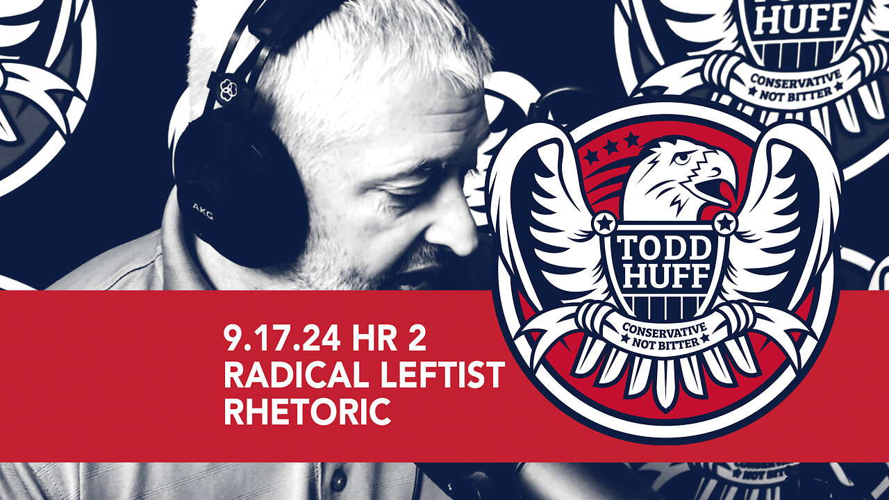 Radical Leftist Rhetoric | Sept 17, 2024 | Hour 2