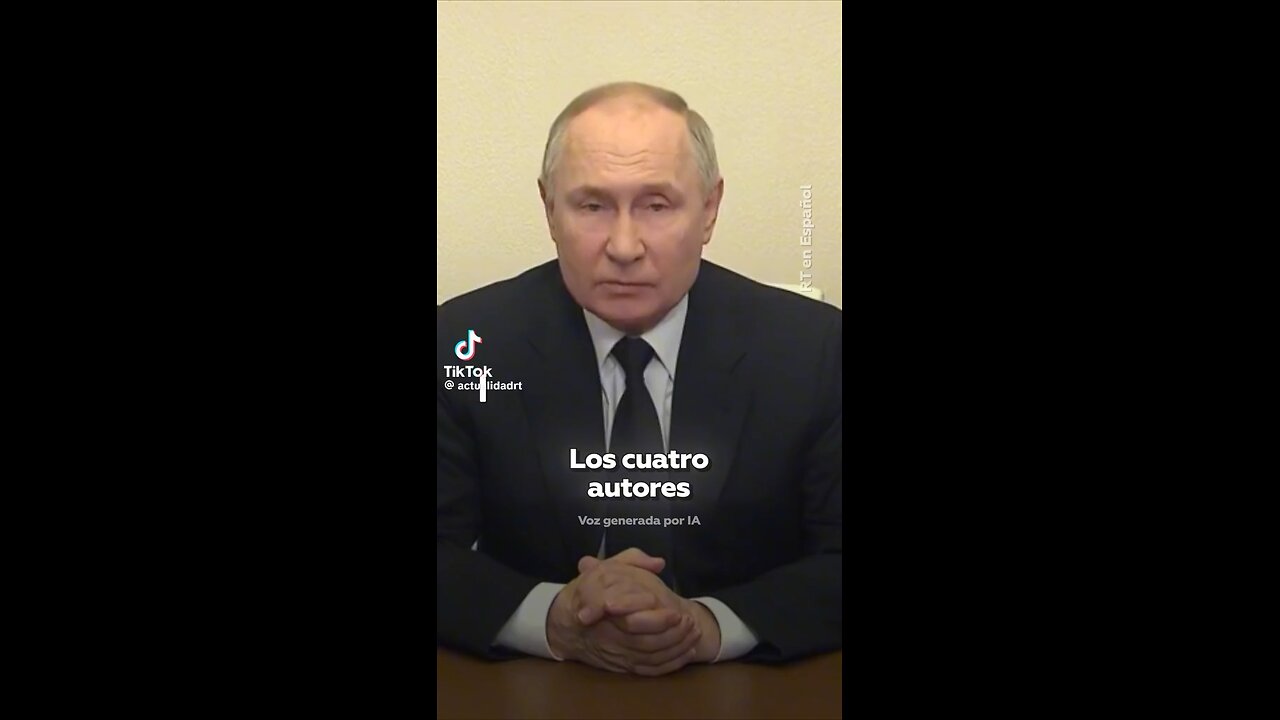 BLADIMIR PUTIN HABLA AERCA DE LOS 4 AUTORES DE LA MASACRE EN RUSIA