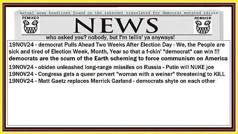 19NOV24 - news for democrat mutated idiots