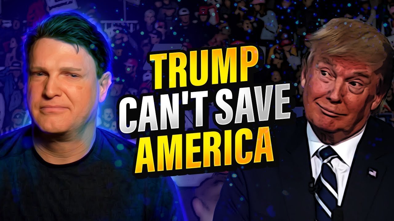 Will Trump Save You? Response To Sargon of Akkad