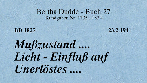 BD 1825 - MUSSZUSTAND .... LICHT - EINFLUSS AUF UNERLÖSTES ....