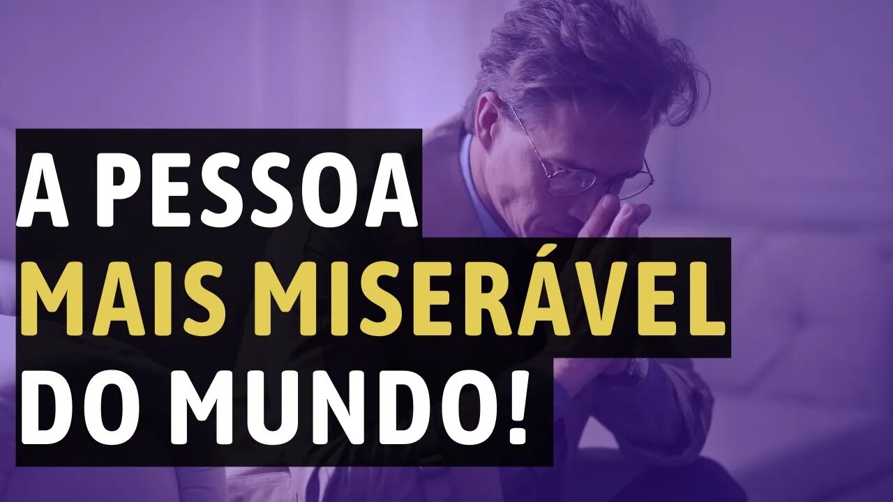 Não seja a PESSOA MAIS MISERÁVEL do mundo! - Leandro Quadros - Cristianismo