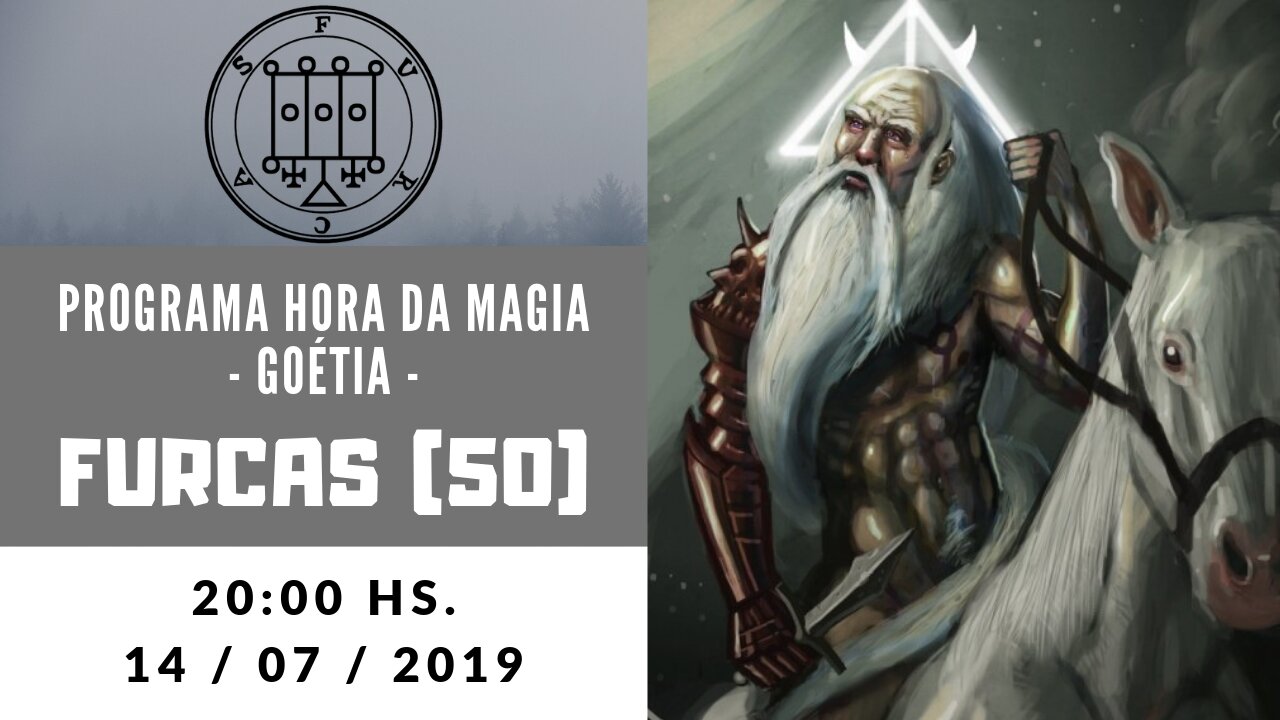 50 - FURCAS - Goétia - Programa Hora da Magia do Caos