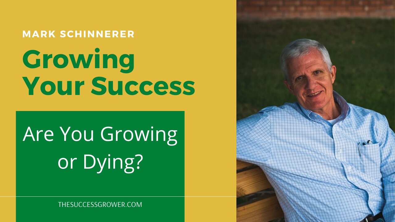 Are You Growing Or Dying
