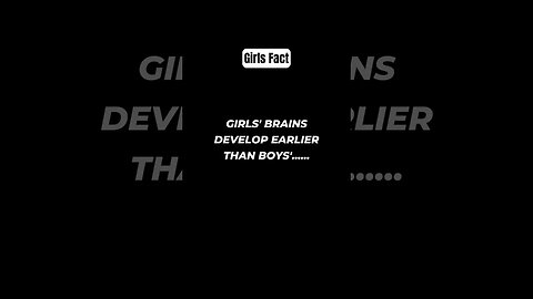 Girls' brains develop earlier than boy's #shorts #girlfacts #psychologyfacts