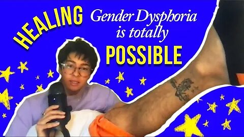 HEALING Gender Dysphoria is Totally Possible 🌟🫶✨