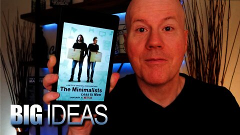 The Minimalists: Less Is Now | 4 Big Ideas