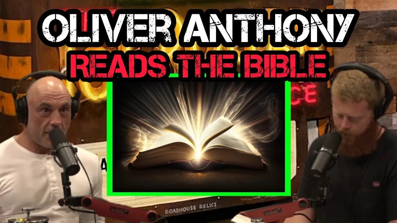 Oliver Anthony Reads THE BIBLE to Joe Rogan