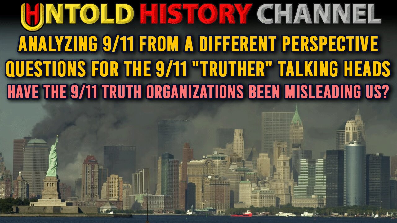 Rethinking The Analysis of 9/11... Have The 9/11 Truth Organizations Been Misleading Us?