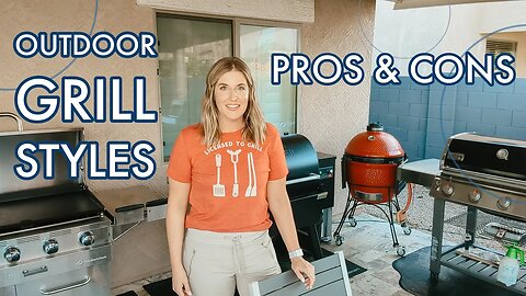 Pros and Cons of Outdoor Grill Styles