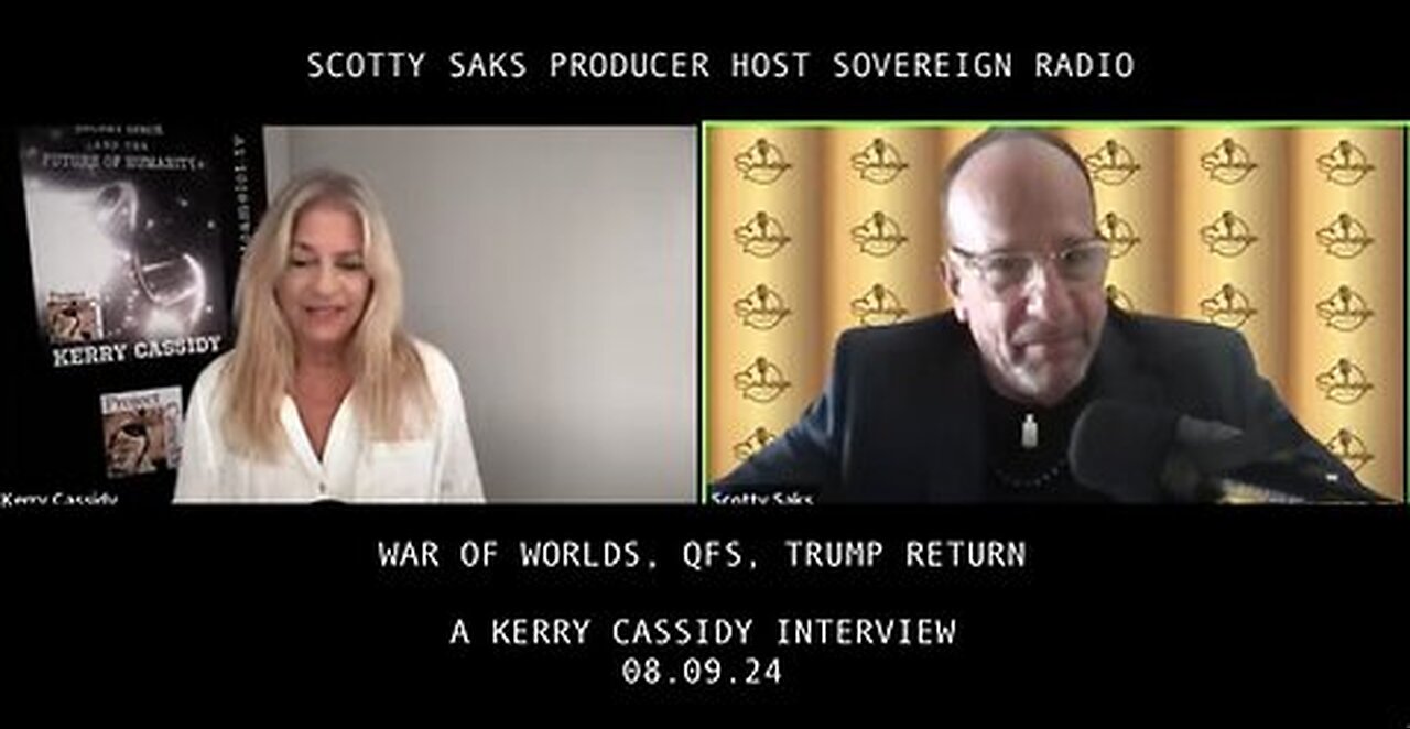 SCOTTY SAKS INTERVIEW BY KERRY CASSIDY- WAR OF WORLDS, QFS AND TRUMP RETURN