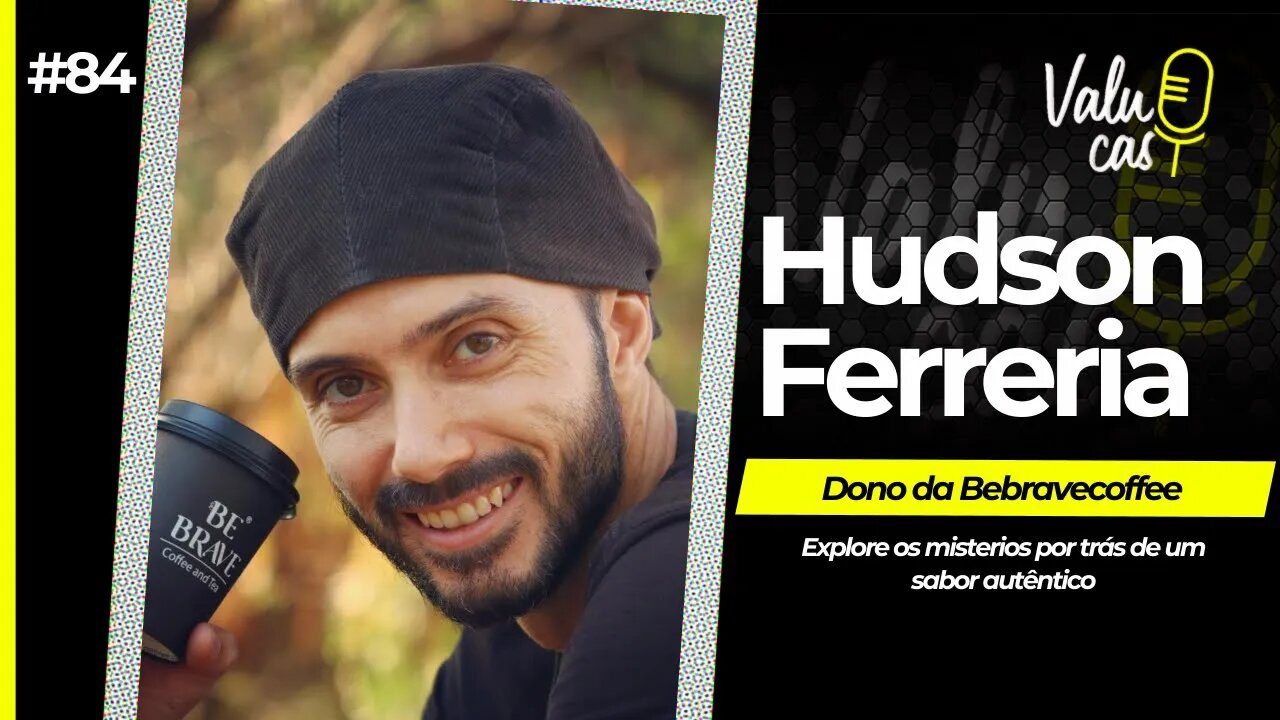 A melhor maneira de se tomar café - Hudson Ferreira (Be Brave Coffe) #084