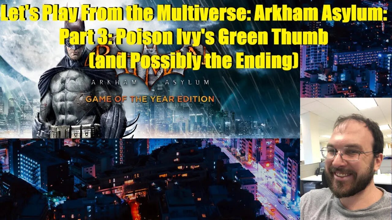 Let's Play From the Multiverse: Arkham Asylum: Part 3: Poison Ivy's Green Thumb