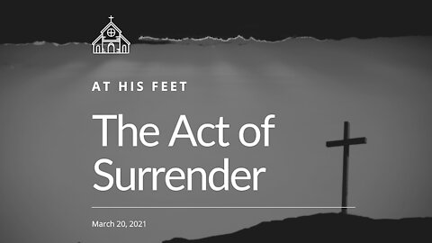 At His Feet, the Act of Surrender