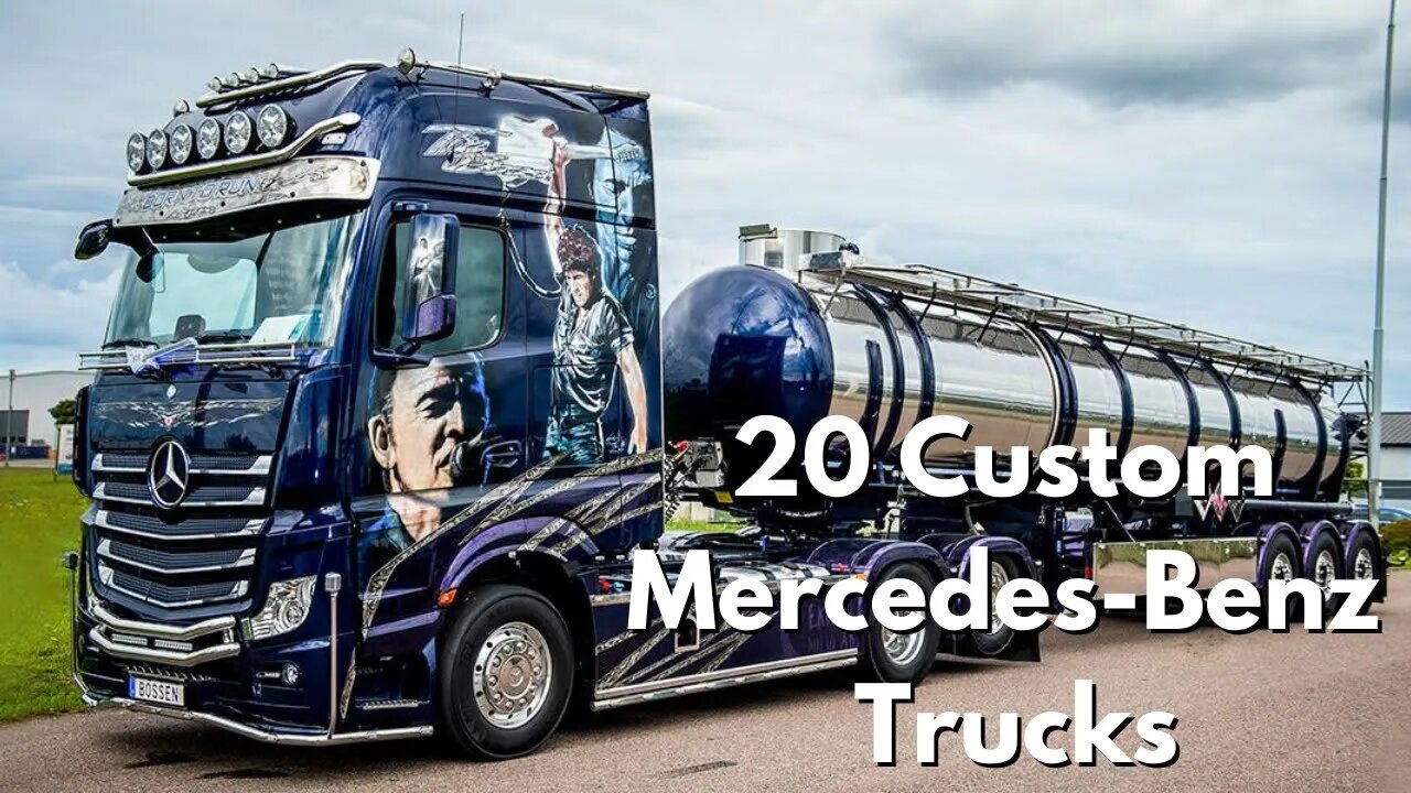 20 Custom Mercedes-Benz Trucks - Which Is Your Favorite?