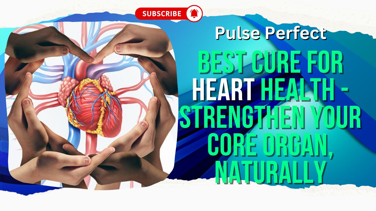 Pulse Perfect: Best Cure for Heart Health - Strengthen Your Core Organ, Naturally!