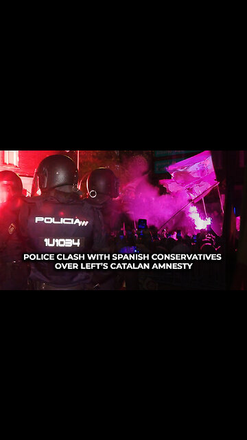 Police Clash With Spanish Conservatives Over Left’s Catalan Amnesty