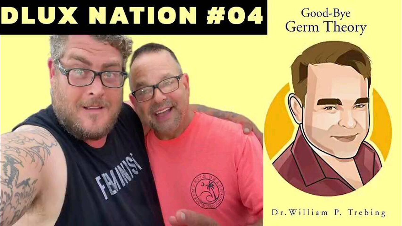 DLUX NATION EPISODE #4 with Dr William Trebing, author of Goodbye Germ Theory