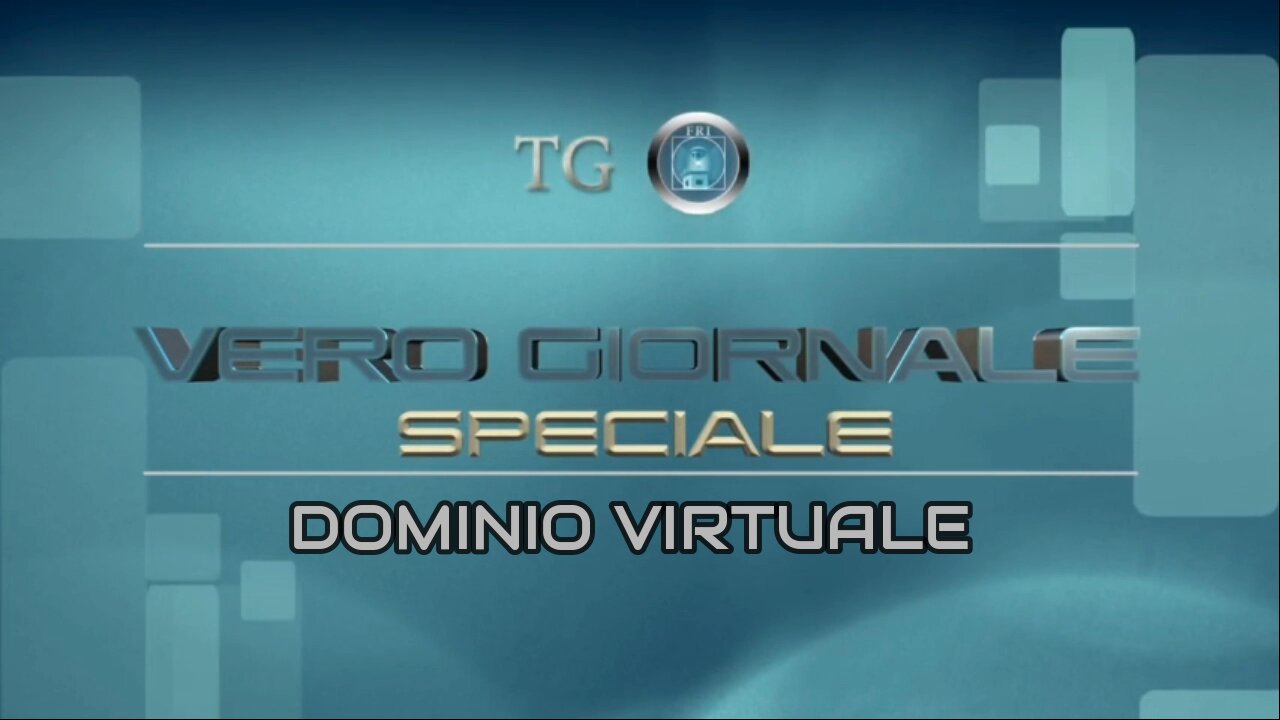 Dominio Virtuale - Speciale tg VERO GIORNALE