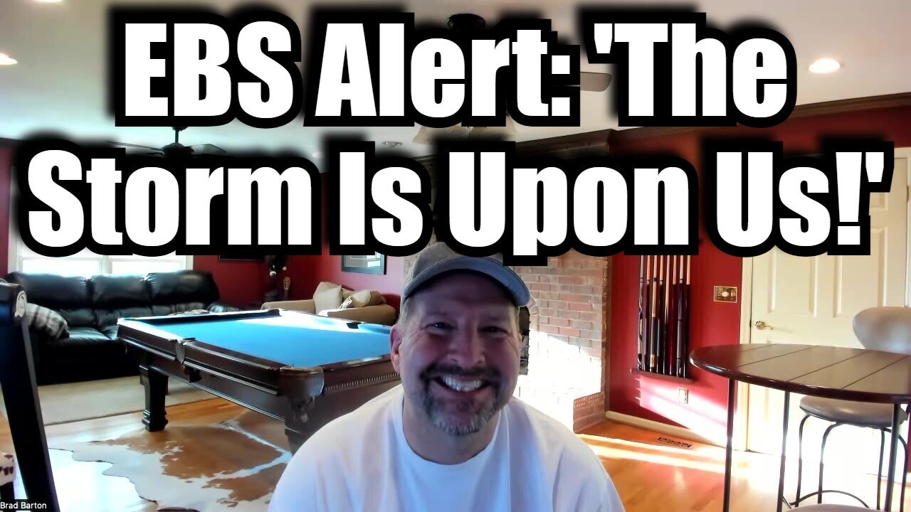 Brad Barton EBS Alert: 'The Storm Is Upon Us!'