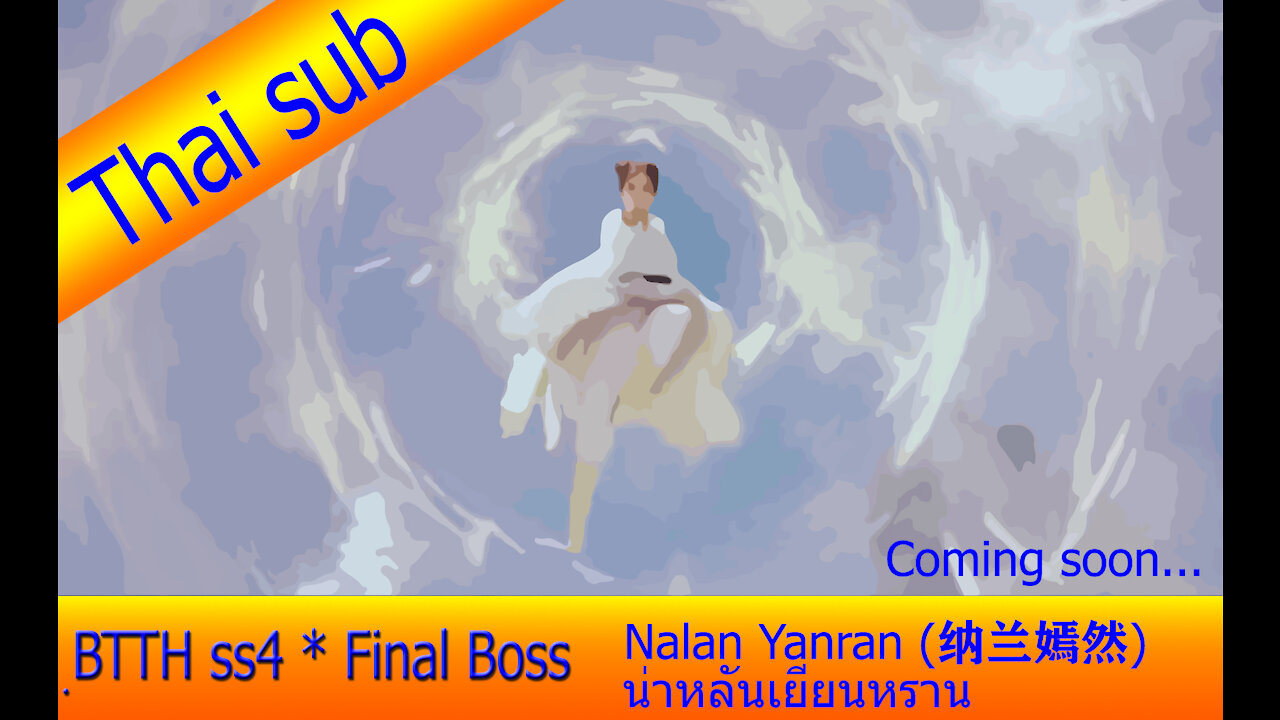 Btth - Final Boss 4 Doupo Cangqiong Battle Through The Heavens-Thaisub