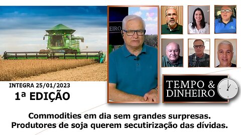 Commodities em dia sem grandes surpresas. Produtores de soja querem secutirização das dívidas