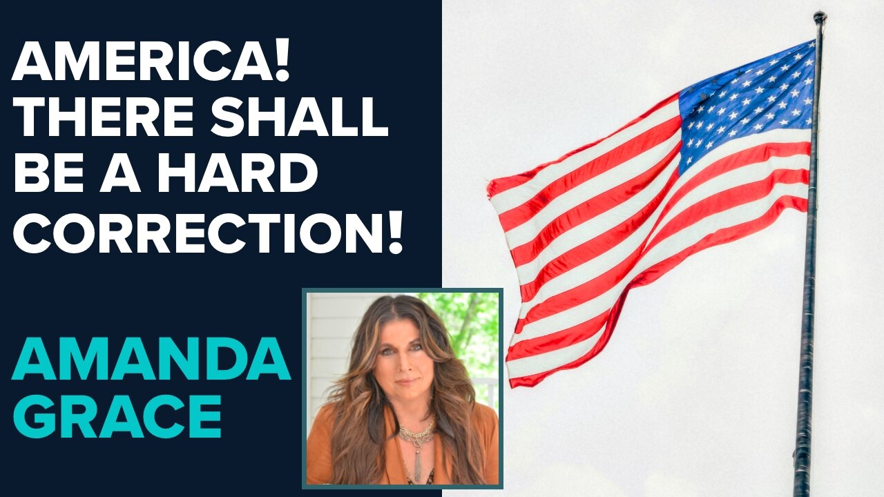 Amanda Grace: America! There Shall Be A Hard Correction! | Aug 15 2024