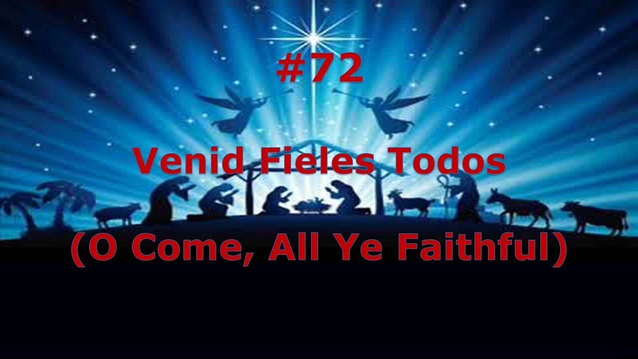 #72 - Venid Fieles Todos - Himnario Bautista - O Come, All Ye Faithful