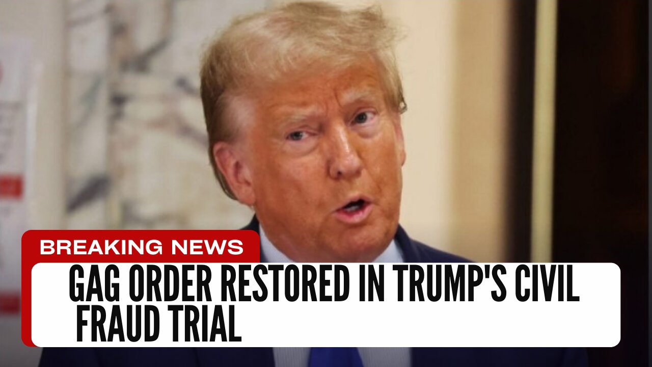 Gag Order Restored in Trump's Civil Fraud Trial