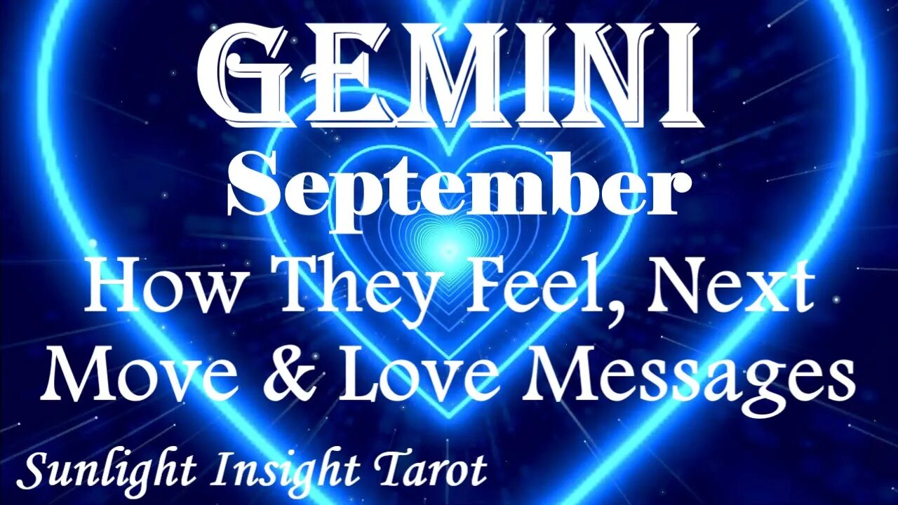 Gemini *They Want Forgiveness & Just To Move on to a Lifetime Together* September How They Feel