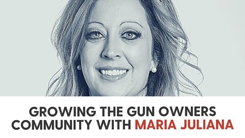 Growing the Gun Owners community with Maria Juliana