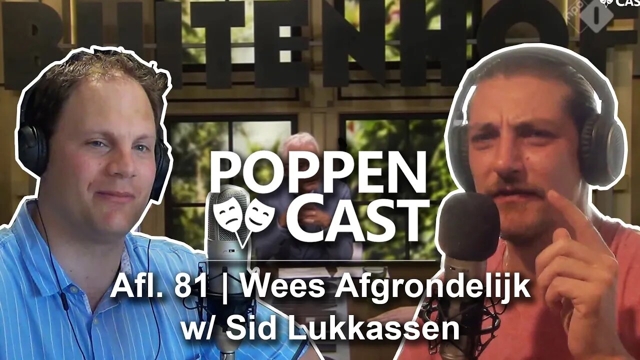 Wees Afgrondelijk w/ Sid Lukkassen | PoppenCast #81