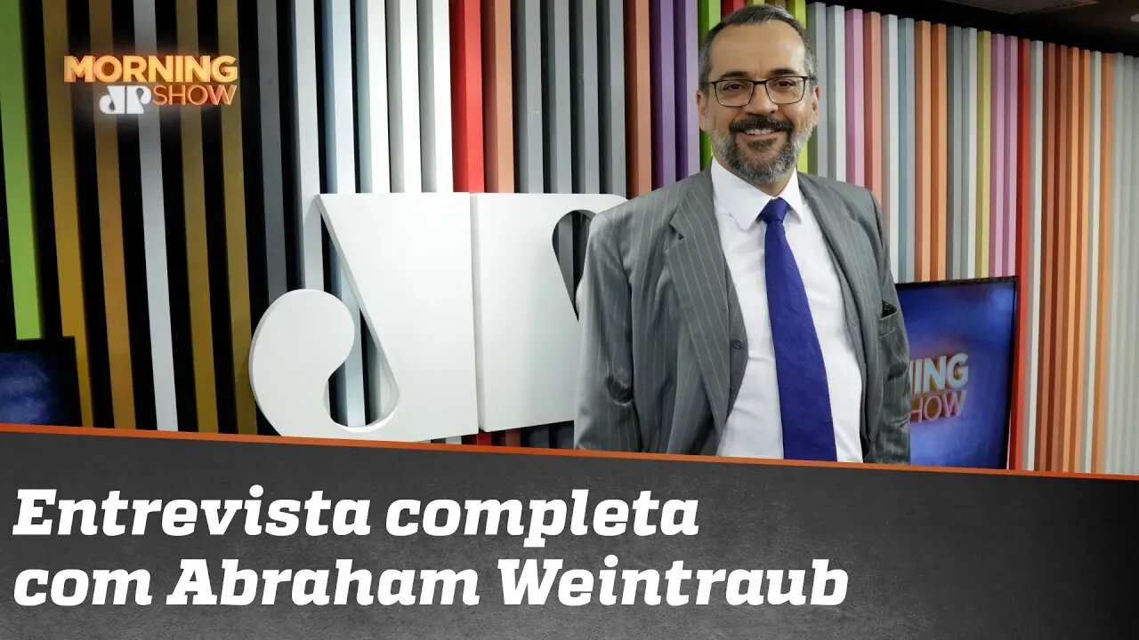 Entrevista completa com Abraham Weintraub