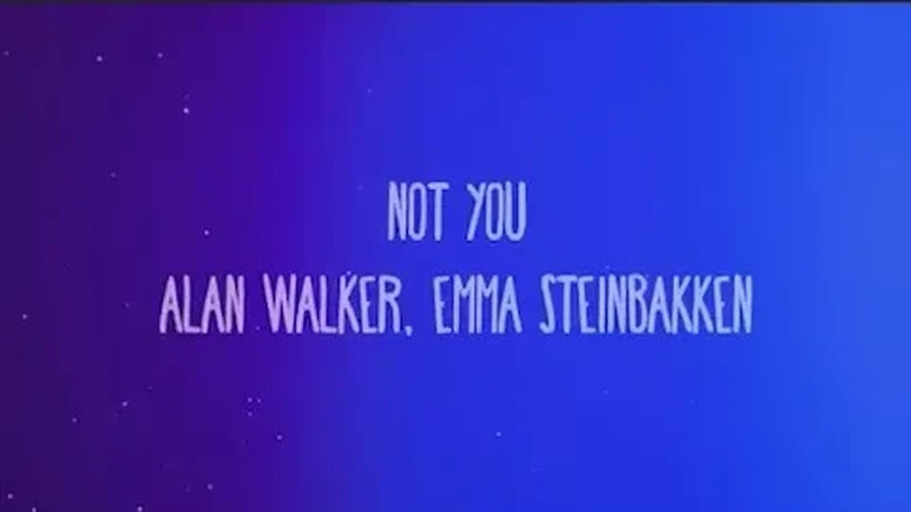 Alan Walker, Emma Steinbakken - Not You - Lyrics