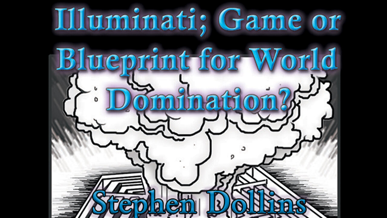 Illuminati: Game or Blueprint for World Domination? - Stephen Dollins (2005) 12/06/2021