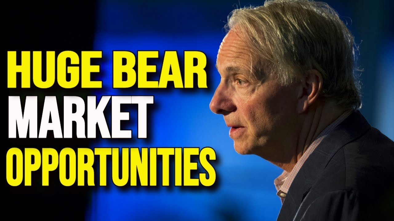 There Are Huge Opportunities Even In A Bear Market Like This - Ray Dalio